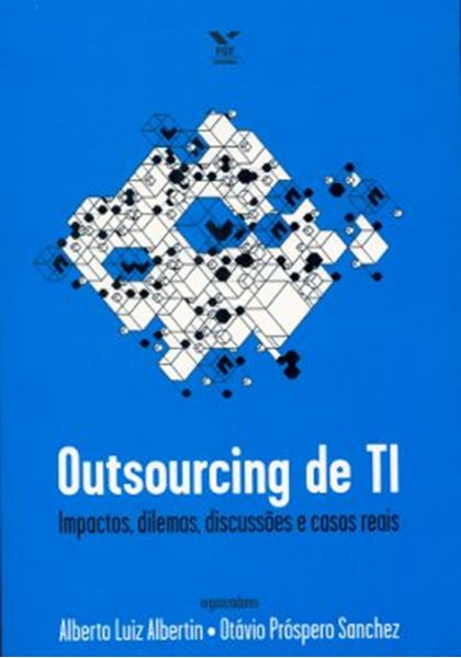 Picture of OUTSOURCING DE TI: IMPACTOS, DILEMAS, DISCUSSOES E CASOS REAIS