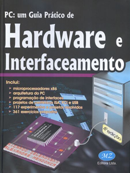 Picture of PC: UM GUIA PRATICO DE HARDWARE  E INTERFACEAMENTO  4ª EDICAO