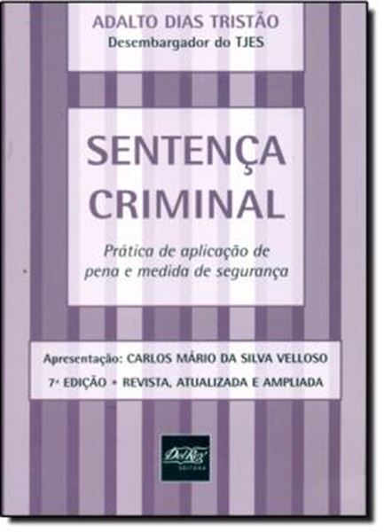 Picture of SENTENCA CRIMINAL - PRATICA E APLICACAO DE PENA E MEDIDA DE SEGURANCA - 7ª EDICAO