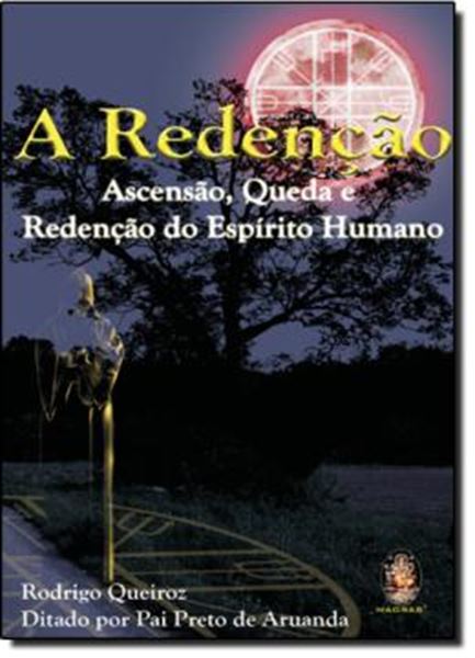 Picture of REDENCAO, A - ASCENSAO, QUEDA E REDENCAO DO ESPIRITO HUMANO