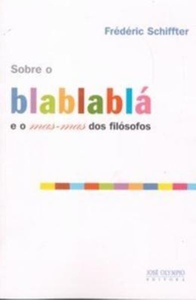 Picture of SOBRE O BLABLABLA E O MAS MAS DOS FILOSOFOS