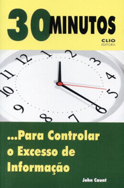 Picture of 30 MINUTOS PARA CONTROLAR O EXCESSO DE INFORMACAO