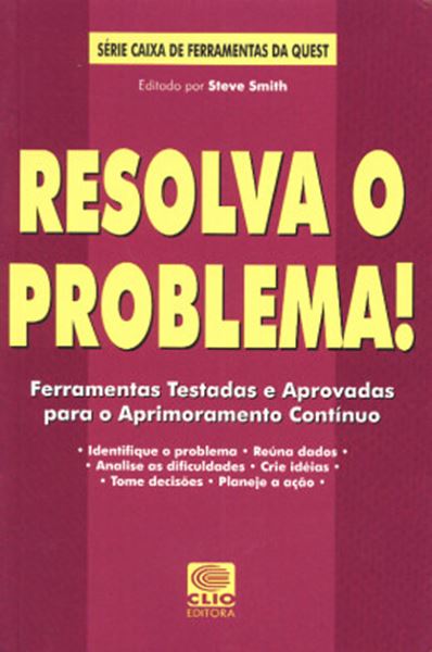 Picture of RESOLVA O PROBLEMA! FERRAMENTAS TESTADAS E APROVADAS PARA O APRIMORAMENTO CONTINUO