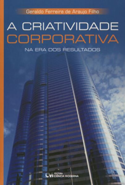 Picture of A CRIATIVIDADE CORPORATIVA - NA ERA DOS RESULTADOS