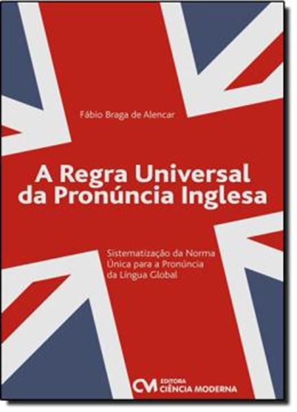 Picture of REGRA UNIVERSAL DA PRONUNCIA INGLESA, A