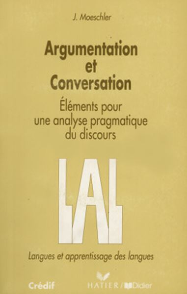 Picture of ARGUMENTATION ET CONVERSATION  - LAL - ELEMETS POUR UNE ANALYSE PRAGMATIQUE DU DISCOURS