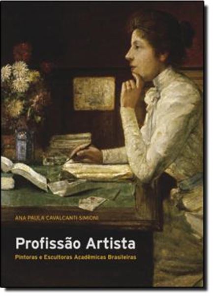 Picture of PROFISSAO ARTISTA - PINTORAS E ESCULTORAS ACADEMICAS BRASILEIRAS