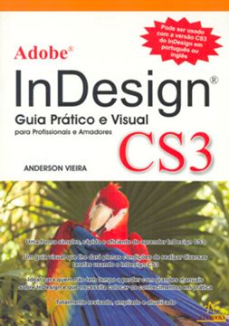 Imagem de ADOBE INDESIGN CS3 - GUIA PRATICO E VISUAL PARA PROFISSIONAIS E AMADORES
