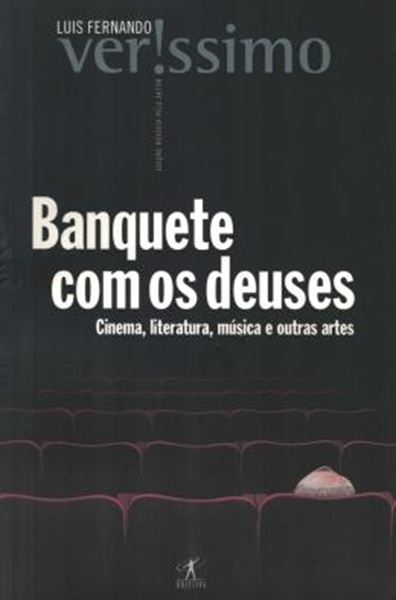 Picture of BANQUETE COM OS DEUSES - CINEMA, LITERATURA, MUSICA E OUTRAS ARTES