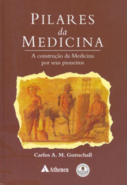Picture of PILARES DA MEDICINA - A CONSTRUCAO DA MEDICINA POR SEUS PIONEIROS