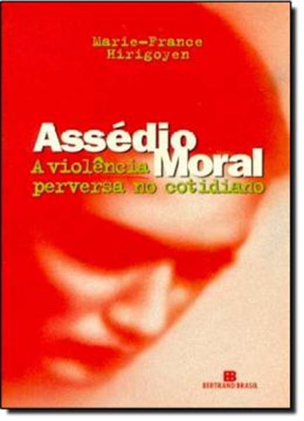 Picture of ASSEDIO MORAL - A VIOLENCIA PERVERSA NO COTIDIANO - 16ª ED