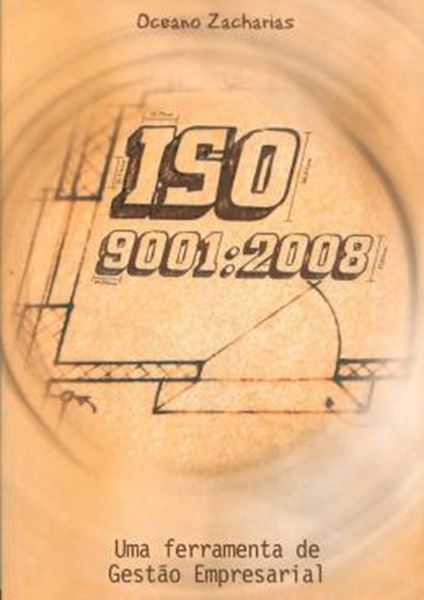 Picture of ISO 9001: 2008 - UMA FERRAMENTE DE GESTAO EMPRESARIAL
