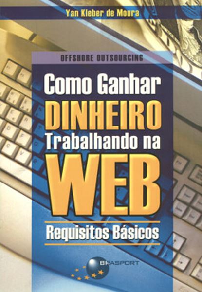 Picture of COMO GANHAR DINHEIRO TRABALHANDO NA WEB - REQUISITOS BASICOS