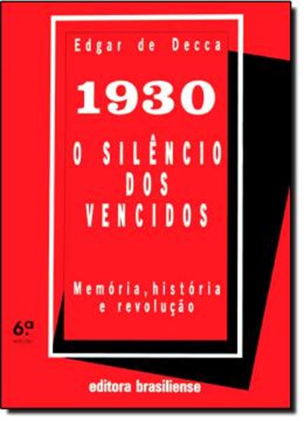 Picture of 1930, O SILENCIO DOS VENCIDOS - MEMORIA, HISTORIA E REVOLUCAO