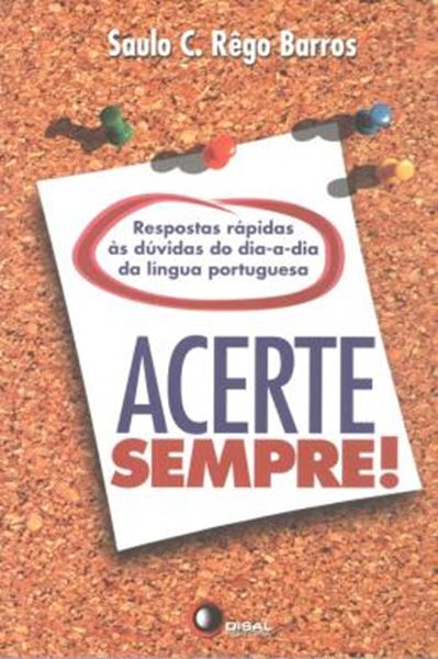 Picture of ACERTE SEMPRE! - RESPOSTAS RAPIDAS AS DUVIDAS DO DIA-A-DIA DA LINGUA PORTUGUESA