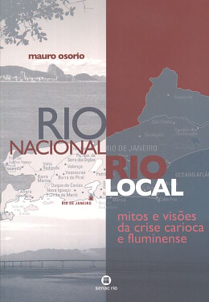 Picture of RIO NACIONAL, RIO LOCAL - MITOS E VISOES DA CRISE CARIOCA E FLUMINENSE