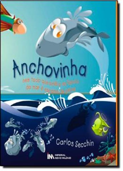 Picture of ANCHOVINHA - NEM TUDO QUE BRILHA NO FUNDO DO MAR E ESCAMA DE PEIXE