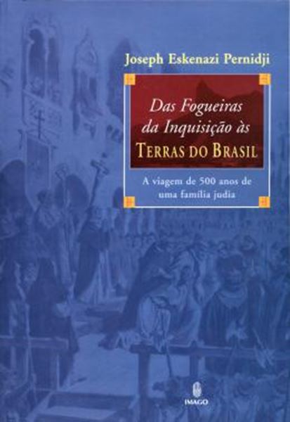 Picture of DAS FOGUEIRAS DA INQUISICAO AS TERRAS DO BRASIL