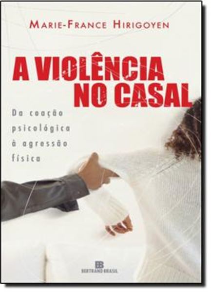 Picture of A VIOLENCIA NO CASAL - DA COACAO PSICOLOGICA A AGRESSAO FISICA
