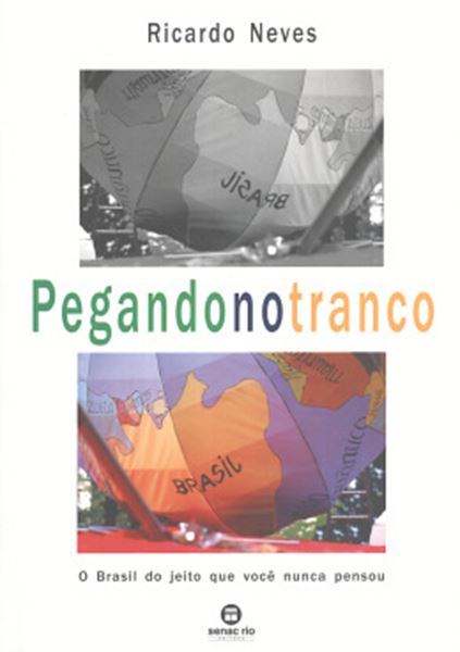 Picture of PEGANDO NO TRANCO - O BRASIL DO JEITO QUE VOCE NUNCA PENSOU