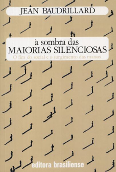 Picture of A SOMBRA DAS MAIORIAS SILENCIOSAS: O FIM DO SOCIAL E O SURGIMENTO DAS MASSAS