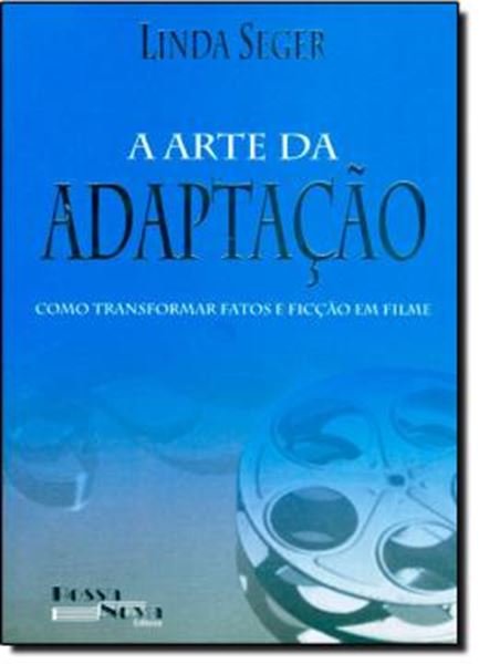 Picture of A ARTE DA ADAPTACAO - COMO TRANSFORMAR FATOS E FICCAO EM FILME