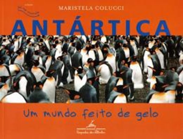 Picture of ANTARTICA, UM MUNDO FEITO DE GELO