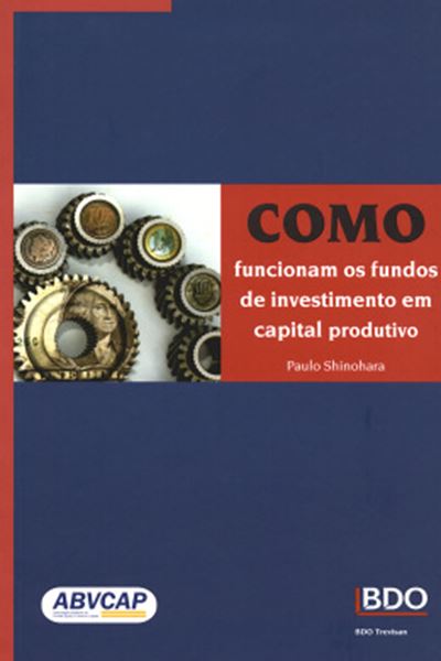 Picture of COMO FUNCIONAM OS FUNDOS DE INVESTIMENTO EM CAPITAL PRODUTIVO