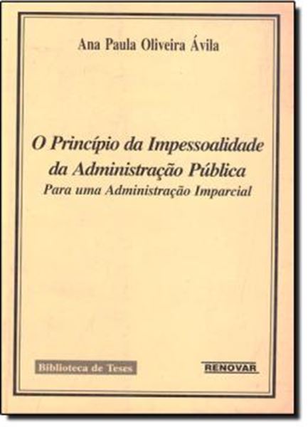 Picture of PRINCIPIO DA IMPESSOALIDADE DA ADMINISTRACAO PUBLICA - PARA UMA ADMINISTRACAO IMPARCIAL