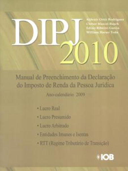 Picture of DIPJ 2010  - MANUAL DE PREENCHIMENTO DA DECLARACAO DO IMPOSTO DE RENDA DA PESSOA JURIDICA - 4ª ED