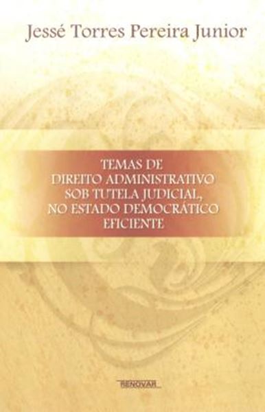 Picture of TEMAS DE DIREITO ADMINISTRATIVO SOB TUTELA JUDICIAL NO ESTADO DEMOCRATICO EFICIENTE
