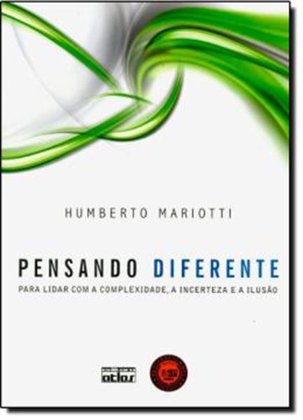 Picture of PENSANDO DIFERENTE - PARA LIDAR COM A COMPLEXIDADE, A INCERTEZA E A ILUSAO