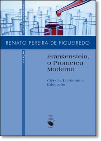 Picture of FRANKENSTEIN , O PROMETEU MODERNO CIENCIA LITERATURA E EDUCACAO