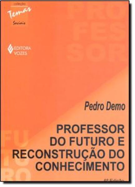 Picture of PROFESSOR DO FUTURO E RECONSTRUCAO DO CONHECIMENTO - 6ªED