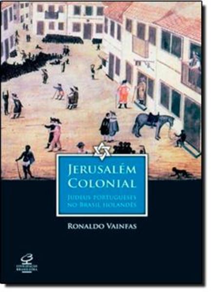 Picture of JERUSALEM COLONIAL: JUDEUS PORTUGUESES NO BRASIL HOLANDES