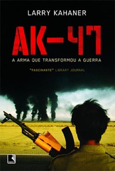 Picture of AK-47 - A ARMA QUE TRANSFORMOU A GUERRA - 2ª ED