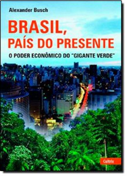 Picture of BRASIL, PAIS DO PRESENTE - O PODER ECONOMICO DO GIGANTE VERDE