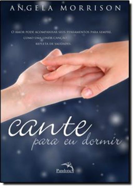 Picture of CANTE PARA EU DORMIR - UMA HISTORIA SOBRE AMIZADE, FAMILIA, AMOR E VIDA