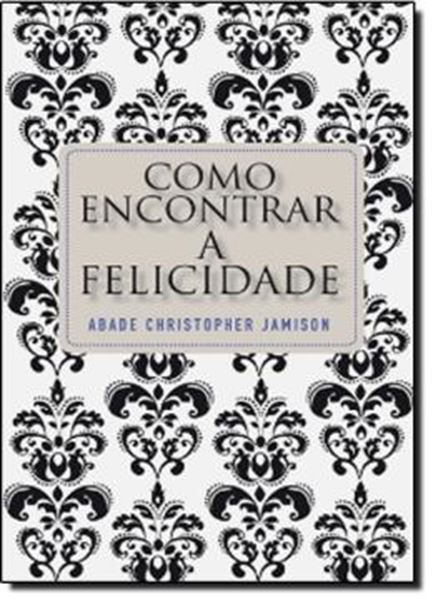 Picture of COMO ENCONTRAR A FELICIDADE