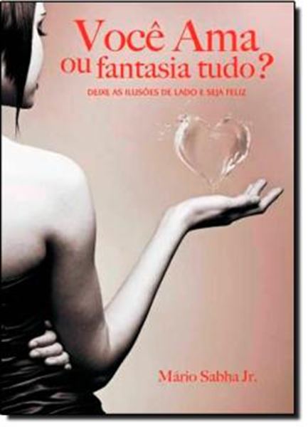 Picture of VOCE AMA OU FANTASIA TUDO?