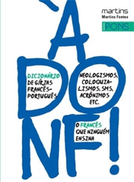 Picture of A DONF! - DICIONARIO DE GIRIAS FRANCES-PORTUGUES