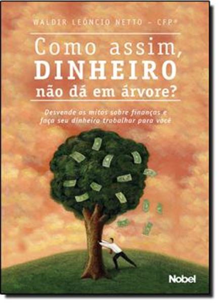 Picture of COMO ASSIM, DINHEIRO NAO DA EM ARVORE