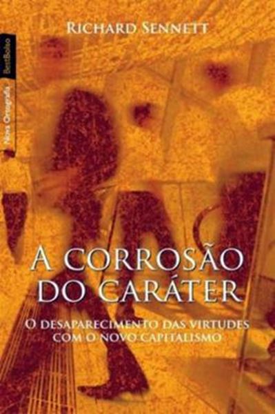 Picture of CORROSAO DO CARATER, A - O DESAPARECIMENTO DAS VIRTUDES COM O NOVO CAPITALISMO - EDICAO DE BOLSO