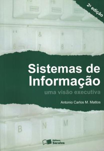 Picture of SISTEMAS DE INFORMACAO - UMA VISAO EXECUTIVA