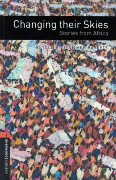 Picture of CHANGING THEIR SKIES - STORIES FROM AFRICA - OXFORD BOOKWORMS LIBRARY 2