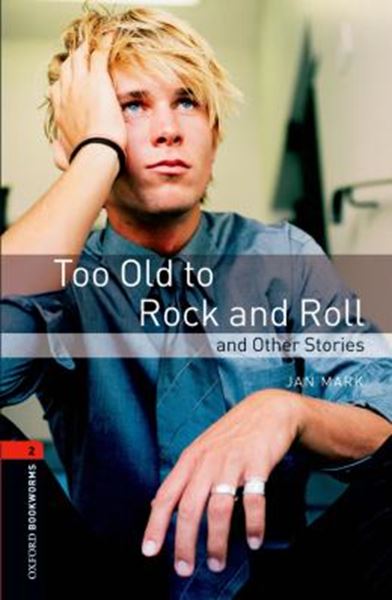Picture of TOO OLD TO ROCK AND ROLL - OXFORD BOOKWORMS 2
