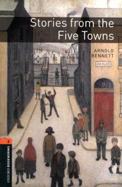 Picture of STORIES FROM THE FIVE TOWNS - OXFORD BOOKWORMS LIBRARY 2