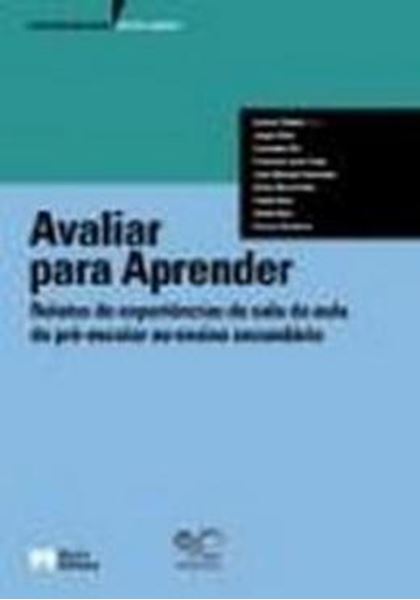 Picture of AVALIAR PARA APRENDER - RELATOS DE EXPERIENCIAS DE SALA DE AULA DO PRE-ESCOLAR AO ENSINO SECUNDARIO