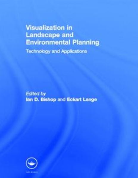 Picture of VISUALIZATION IN LANDSCAPE AND ENVIRONMENTAL PLANNING - TECHNOLOGY AND APPLICATIONS