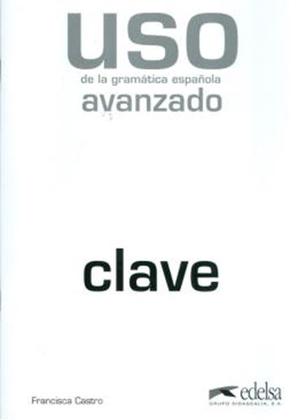 Picture of USO DE LA GRAMATICA - AVANZADO - CLAVE - 2ª ED
